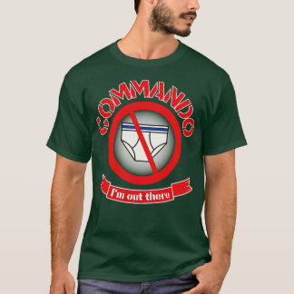 Commando Im da draußen T-Shirt