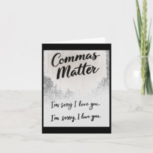 Commas Ich bedauere, dass ich dich Liebe habe. Es  Karte