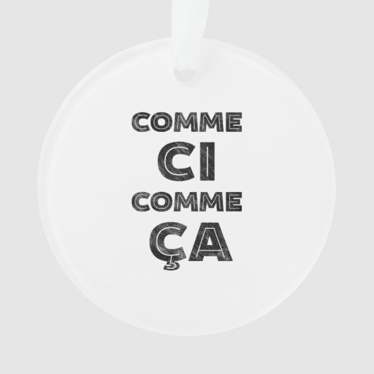Comme Ci, Comme Ca - lustige Franzosen Ornament (Vorderseite)