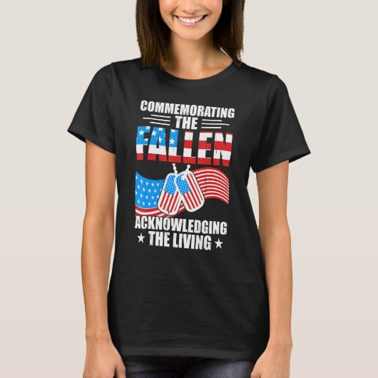 Commemorating The Fallen Acknowledging The Living T-Shirt (Vorderseite)