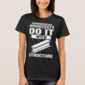 Commercial Architects Do It With Structure T-Shirt (Vorderseite)
