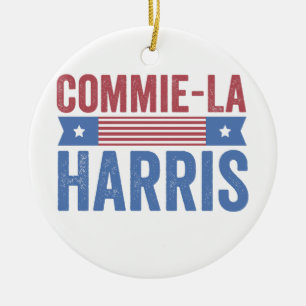 Commie-La Harris 2024 Funny Anti Kamala Harris Keramik Ornament
