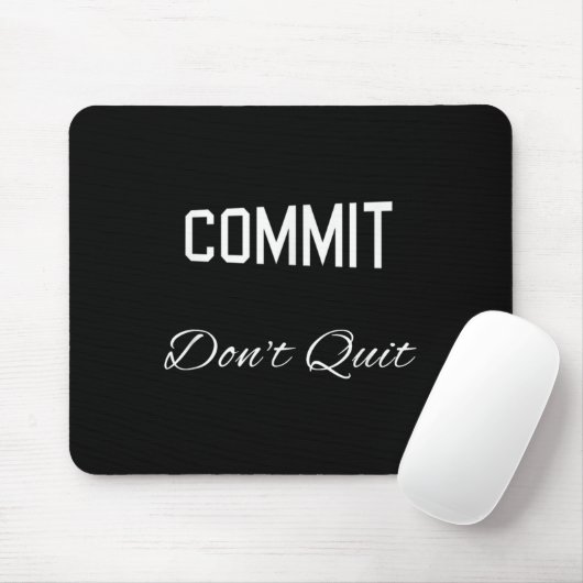 Commit Dont Quit Motivierend Novelty Mousepad (Mit Mouse)