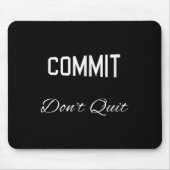 Commit Dont Quit Motivierend Novelty Mousepad (Vorne)