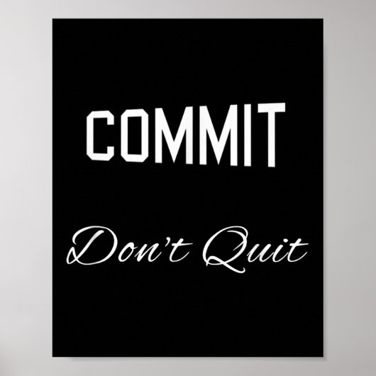 Commit Dont Quit Motivierend Novelty Poster (Vorne)
