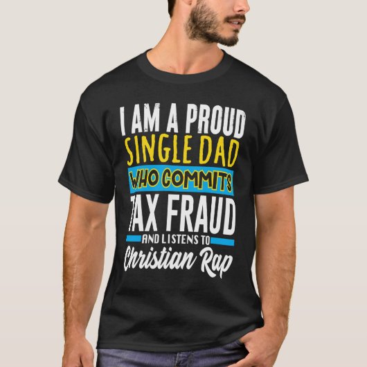 Commit Tax Fraud komisch sonderbar spezifische Mem T-Shirt (Vorderseite)