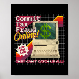 Commit Tax Fraud Online! Störendes Retro-Video Ga Poster