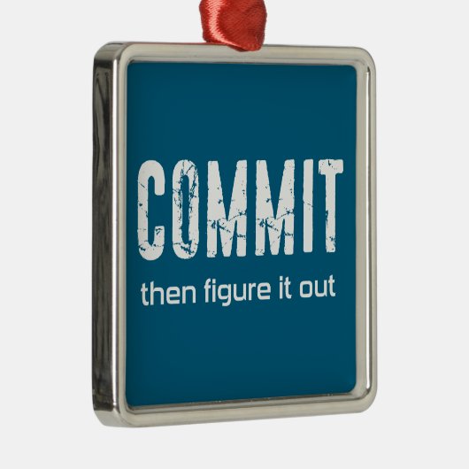 Commit und dann Abbildung It Out Ornament Aus Metall (Rechts)