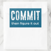 Commit und dann Abbildung It Out Rechteckiger Aufkleber (Tasche)