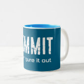 Commit und dann Abbildung It Out Zweifarbige Tasse (VorderseiteRechts)