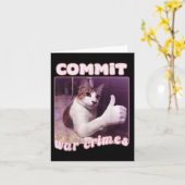 Commit War Crimes Funny Cat Meme Karte (Gelbe Blume)