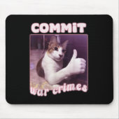 Commit War Crimes Funny Cat Meme Mousepad (Vorne)