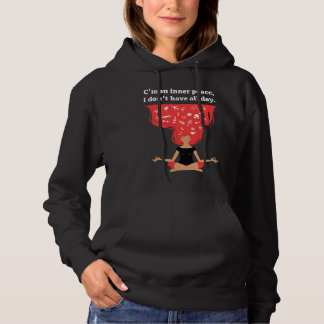 Common Inner Peace I don't Have All Day  Women's Hoodie