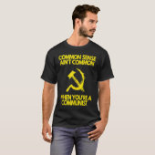 Common Sense Ain't Common When You're a Communist  T-Shirt (Vorne ganz)