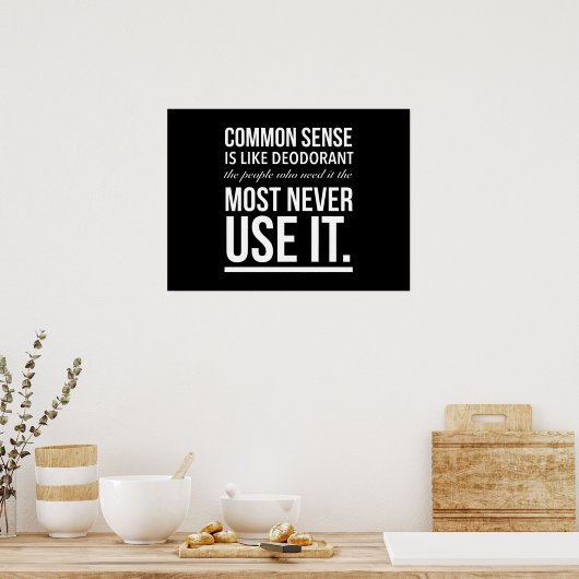 Common sense is like deodorant funny quote white.p poster (Küche)
