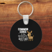 Common Sense Is Like Deodorant The People Who Need Schlüsselanhänger (Vorderseite)
