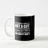 Common Sense Is Not A Gift It's A Punishment Funny Kaffeetasse (Links)