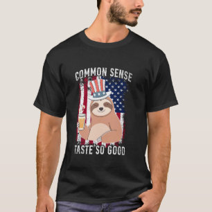 Common Sense Taste So Good Faultier Bier 4. Juli T-Shirt