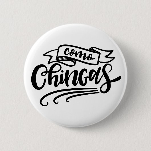 Como Chingas Button (Vorderseite)