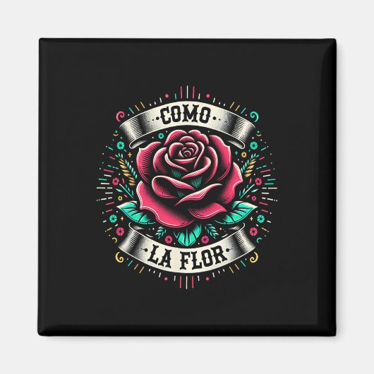Como La Flor Design Mexikanisches Lustiges Geschen Magnet (Vorne)