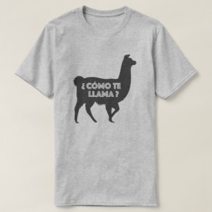 Como Te Llama T-Shirt
