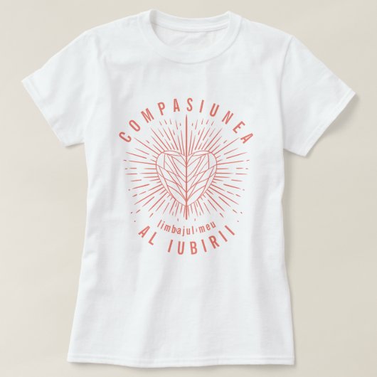 Compasiunea, limbajul meu al iubirii T - Shirt (Design vorne)