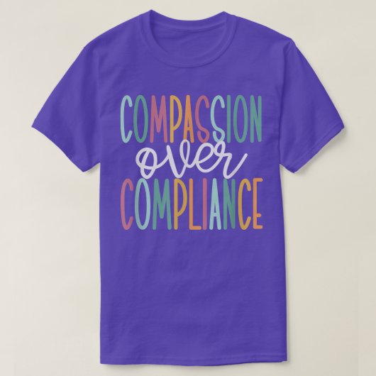 Compassion Over Compliance T-Shirt (Design vorne)