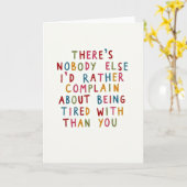 Complain About Tiredness With You Card Karte (Gelbe Blume)