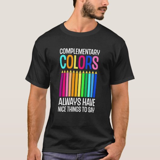 Complementary Colors Nice Things Teacher Painter A T-Shirt (Vorderseite)