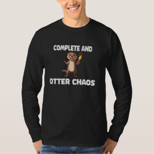Complete and Otter Chaos Funny Niedlich Sea Otter  T-Shirt