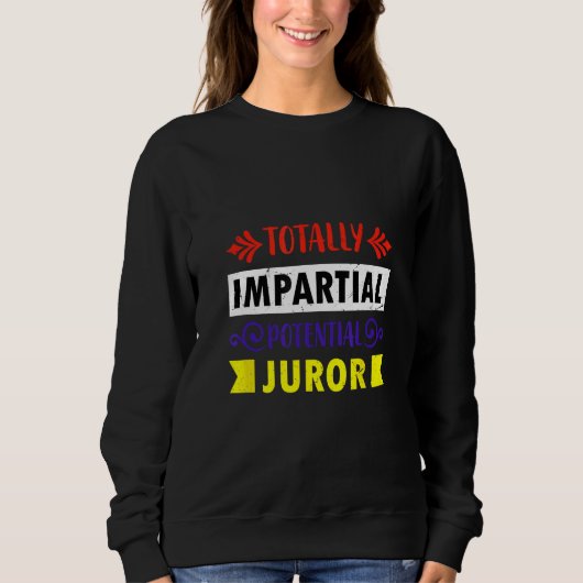 Completely unparteious potential juror sweatshirt (Vorderseite)