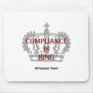 Compliance is King Mousepad