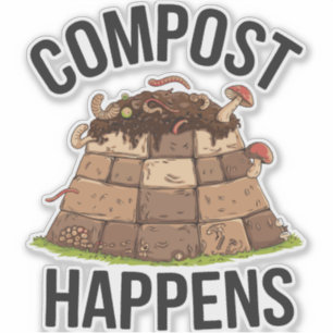 Compost Happens - Funny Öko Friendly Garening Art Aufkleber