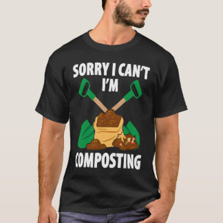 Composting For Compost Gardener Farmer Composting  T-Shirt