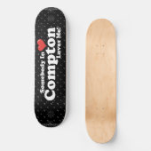COMPTON LIEBT MICH SKATEBOARD (Vorderseite)