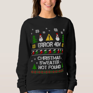 Computer Error 404 Christmas Sweater not found Chr Sweatshirt