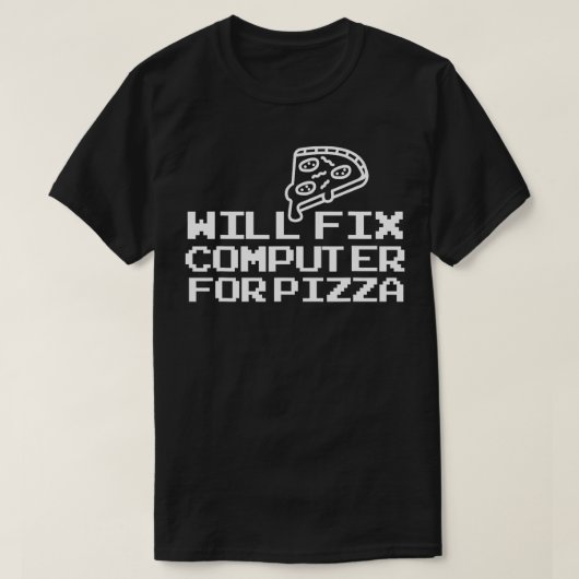 Computer Geek repariert den Computer für Pizza T-Shirt (Design vorne)