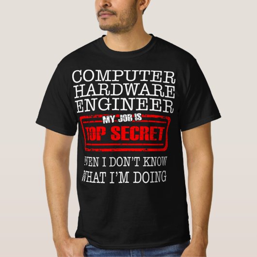 Computer Hardware Engineer My Job Is Top Secret (Vorderseite)