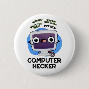 Computer Hecker Funny Hacker Pun Button