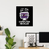 Computer Heckler Funny Hacker Pun Dark BG Poster (Heimbüro)
