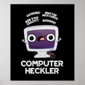 Computer Heckler Funny Hacker Pun Dark BG Poster (Vorne)