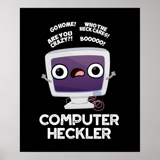 Computer Heckler Funny Hacker Pun Dark BG Poster (Vorne)