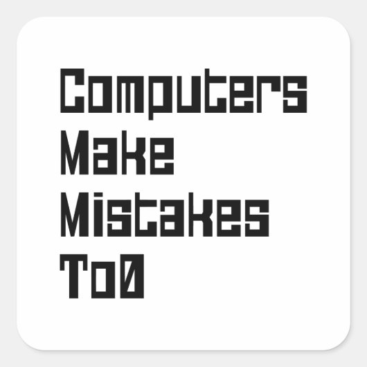 Computer machen Fehler zu 0 Quadratischer Aufkleber (Vorderseite)