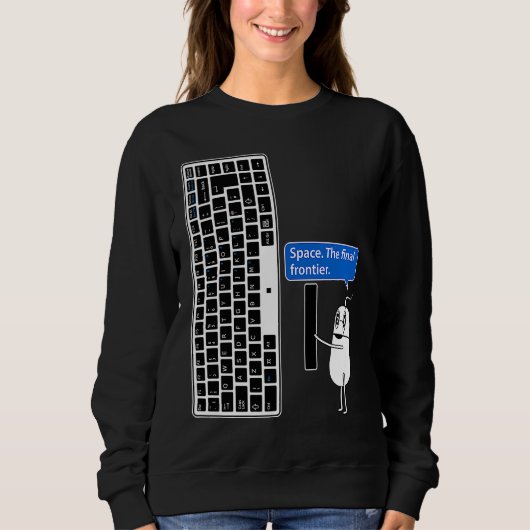 COMPUTER MOUSE & KEYBOARD SPACE THE FINAL FRONTIER SWEATSHIRT (Vorderseite)