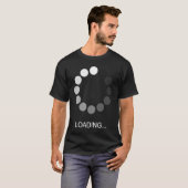 Computer Nerd Geek Loading Men Women Children T-Shirt (Vorne ganz)