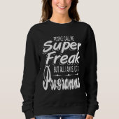 Computer Programmer u2013 Freak for Computer Nerds Sweatshirt (Vorderseite)
