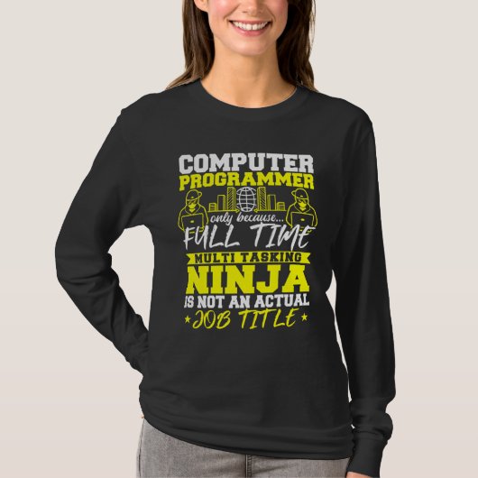 Computer-Programmierer Vollzeit Ninja T-Shirt (Vorderseite)