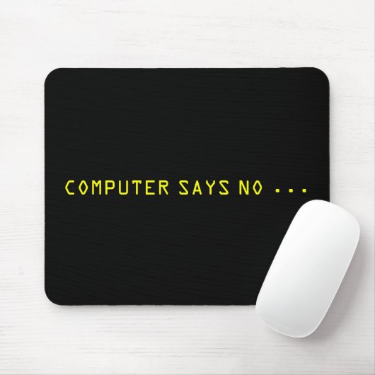 "COMPUTER SAGT NEIN. " MOUSEPAD (Mit Mouse)