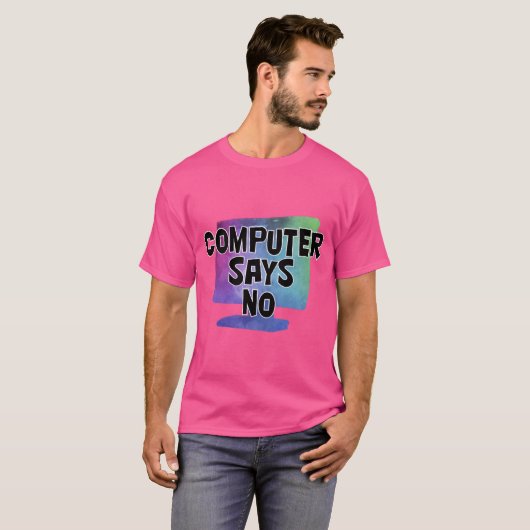 Computer sagt Nein T-Shirt (Vorne ganz)