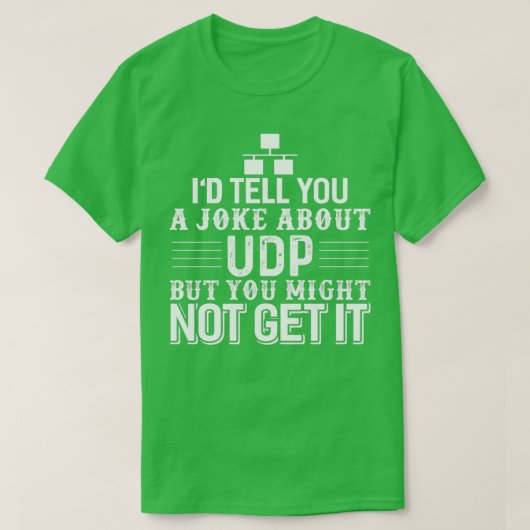 Computer Science Programmierer UDP Joke 1 T-Shirt (Design vorne)